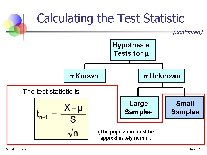 Calculating the Test Statistic (continued) Hypothesis Tests for Known Unknown The test statistic is: