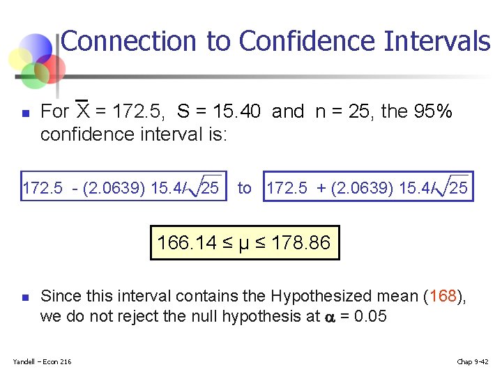 Connection to Confidence Intervals n For X = 172. 5, S = 15. 40