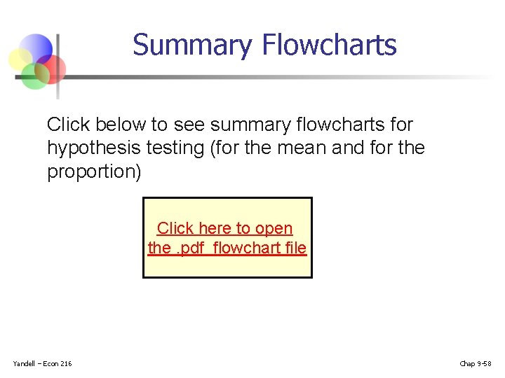 Summary Flowcharts Click below to see summary flowcharts for hypothesis testing (for the mean