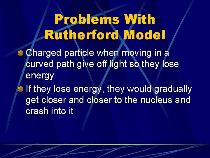 Problems With Rutherford Model Charged particle when moving in a curved path give off