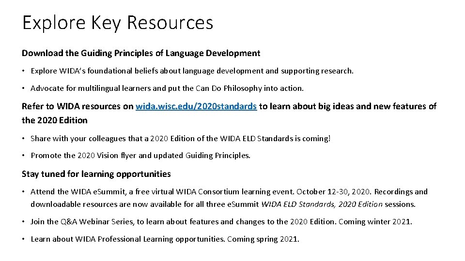 Explore Key Resources Download the Guiding Principles of Language Development • Explore WIDA’s foundational Explore Key Resources Download the Guiding Principles of Language Development • Explore WIDA’s foundational