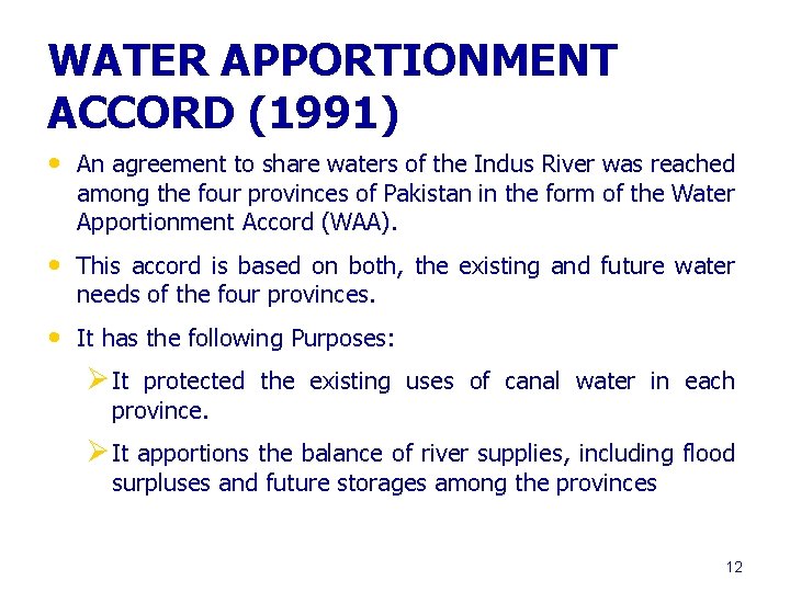 WATER APPORTIONMENT ACCORD (1991) • An agreement to share waters of the Indus River
