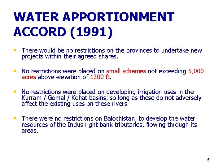 WATER APPORTIONMENT ACCORD (1991) • There would be no restrictions on the provinces to