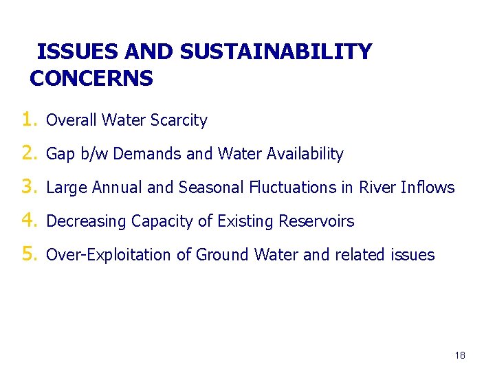 ISSUES AND SUSTAINABILITY CONCERNS 1. Overall Water Scarcity 2. Gap b/w Demands and Water