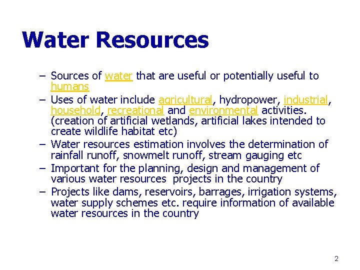 Water Resources – Sources of water that are useful or potentially useful to humans