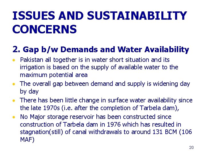 ISSUES AND SUSTAINABILITY CONCERNS 2. Gap b/w Demands and Water Availability Pakistan all together