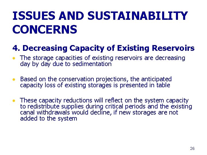 ISSUES AND SUSTAINABILITY CONCERNS 4. Decreasing Capacity of Existing Reservoirs The storage capacities of