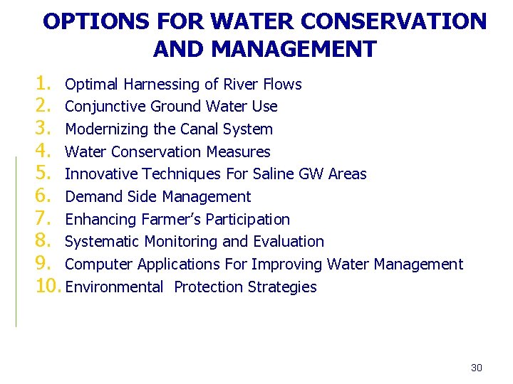 OPTIONS FOR WATER CONSERVATION AND MANAGEMENT 1. Optimal Harnessing of River Flows 2. Conjunctive