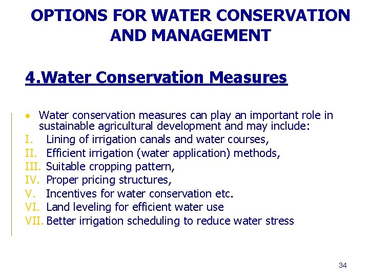 OPTIONS FOR WATER CONSERVATION AND MANAGEMENT 4. Water Conservation Measures Water conservation measures can