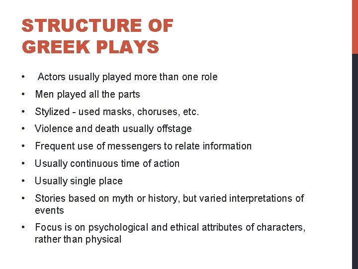 STRUCTURE OF GREEK PLAYS • Actors usually played more than one role • Men