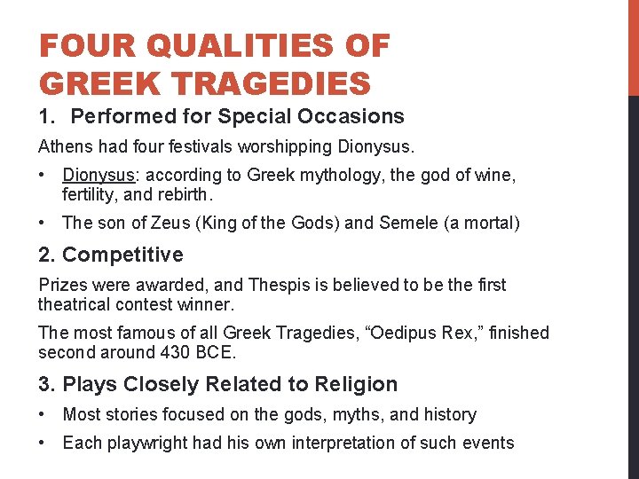 FOUR QUALITIES OF GREEK TRAGEDIES 1. Performed for Special Occasions Athens had four festivals