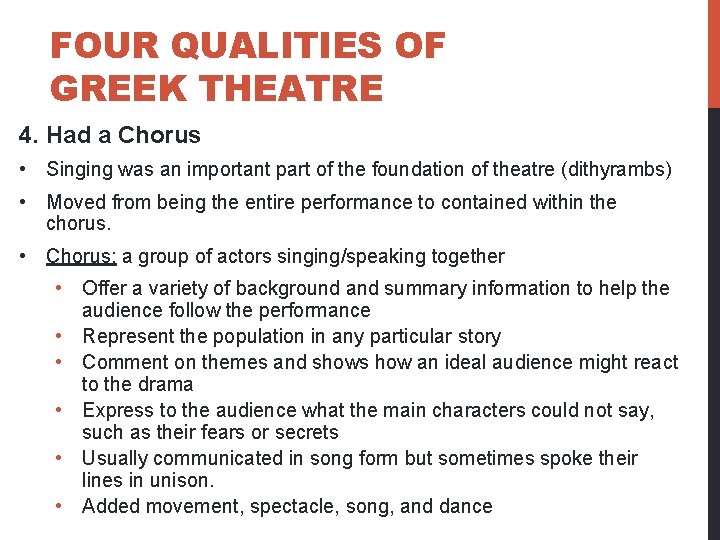 FOUR QUALITIES OF GREEK THEATRE 4. Had a Chorus • Singing was an important