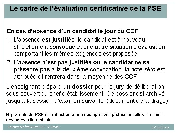 Le cadre de l’évaluation certificative de la PSE En cas d’absence d’un candidat le