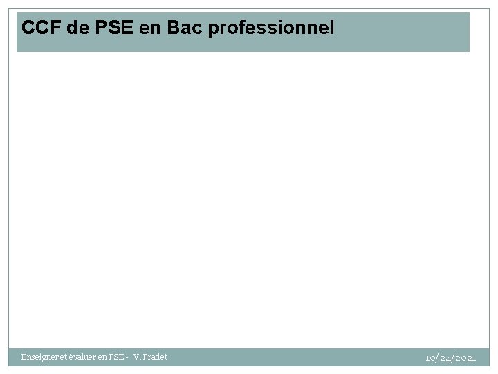 CCF de PSE en Bac professionnel Enseigner et évaluer en PSE - V. Pradet