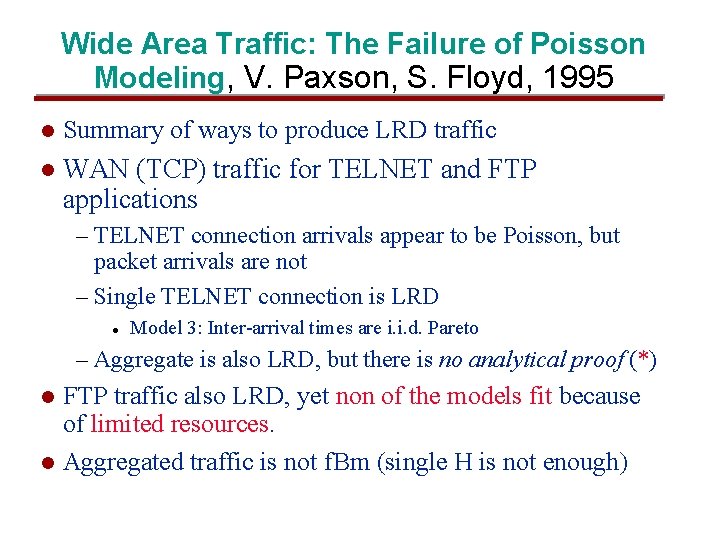 Wide Area Traffic: The Failure of Poisson Modeling, V. Paxson, S. Floyd, 1995 l