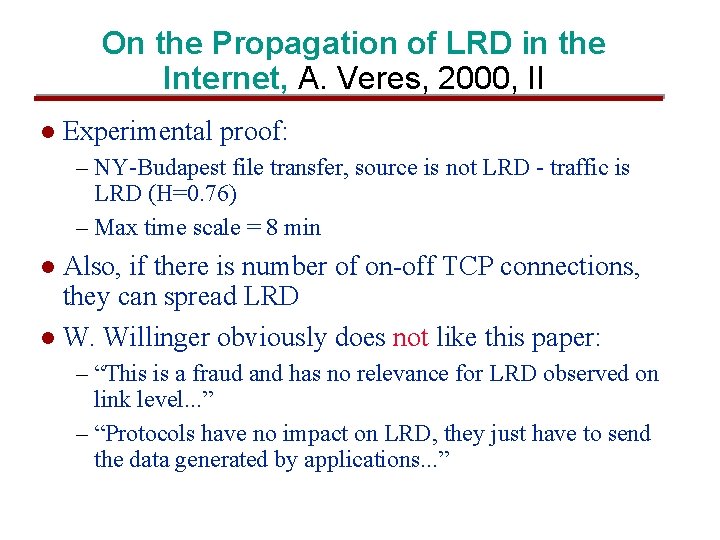 On the Propagation of LRD in the Internet, A. Veres, 2000, II l Experimental