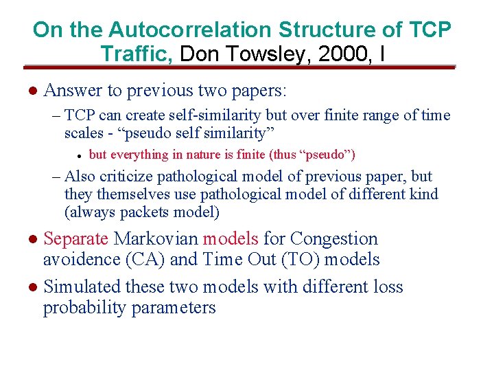 On the Autocorrelation Structure of TCP Traffic, Don Towsley, 2000, I l Answer to