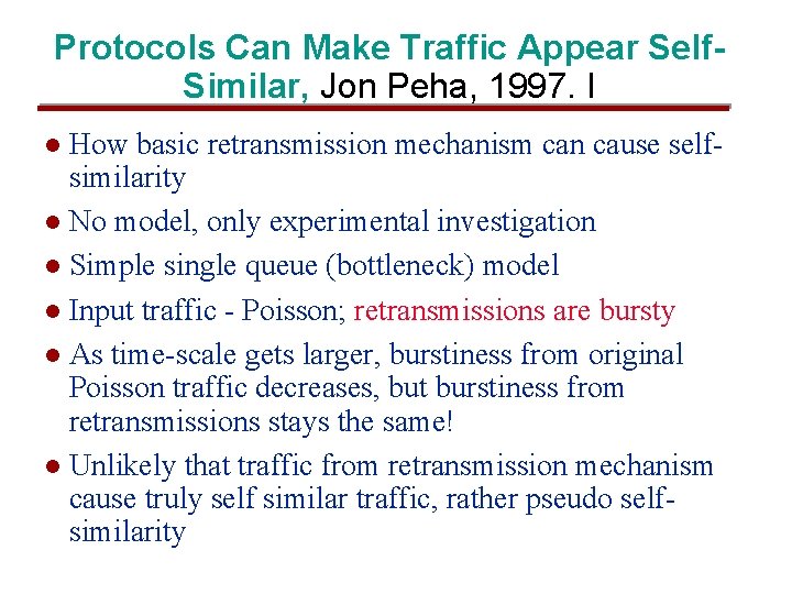 Protocols Can Make Traffic Appear Self. Similar, Jon Peha, 1997. I How basic retransmission