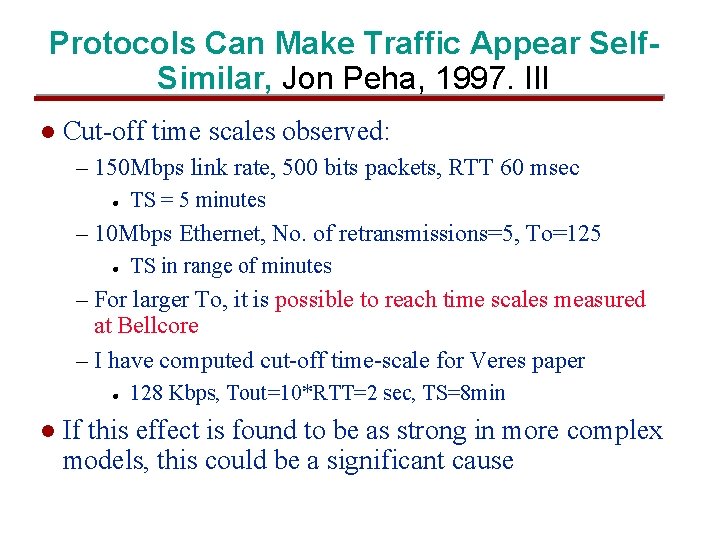 Protocols Can Make Traffic Appear Self. Similar, Jon Peha, 1997. III l Cut-off time