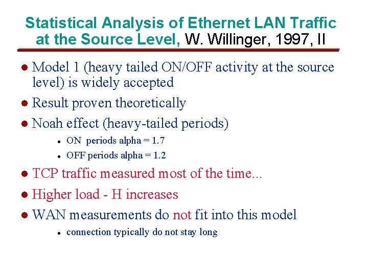 Statistical Analysis of Ethernet LAN Traffic at the Source Level, W. Willinger, 1997, II