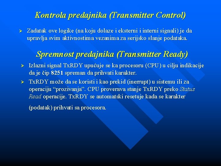 Kontrola predajnika (Transmitter Control) Ø Zadatak ove logike (na koju dolaze i eksterni i