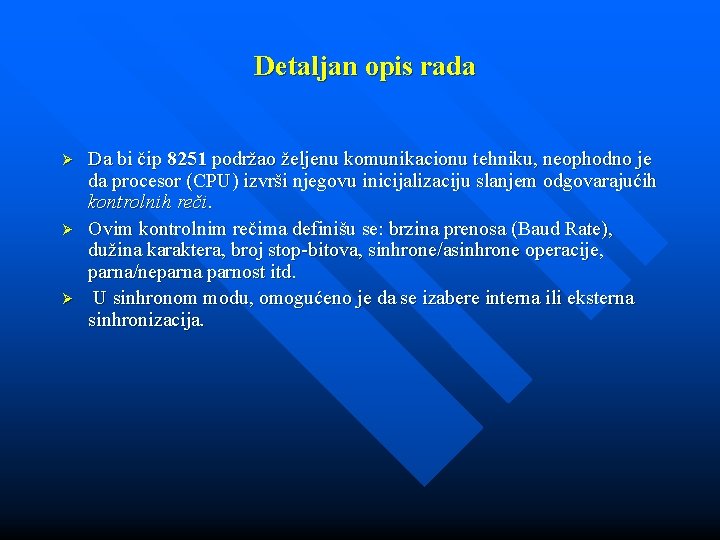 Detaljan opis rada Ø Ø Ø Da bi čip 8251 podržao željenu komunikacionu tehniku, Detaljan opis rada Ø Ø Ø Da bi čip 8251 podržao željenu komunikacionu tehniku,