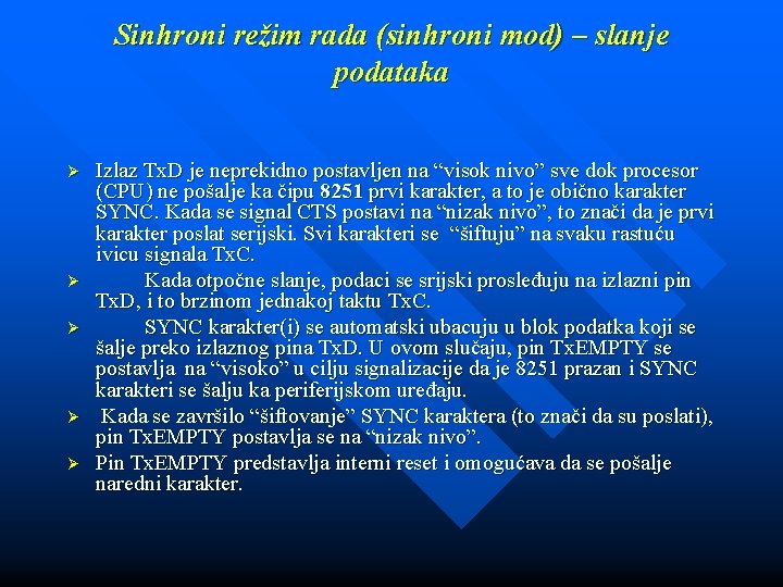 Sinhroni režim rada (sinhroni mod) – slanje podataka Ø Ø Ø Izlaz Tx. D