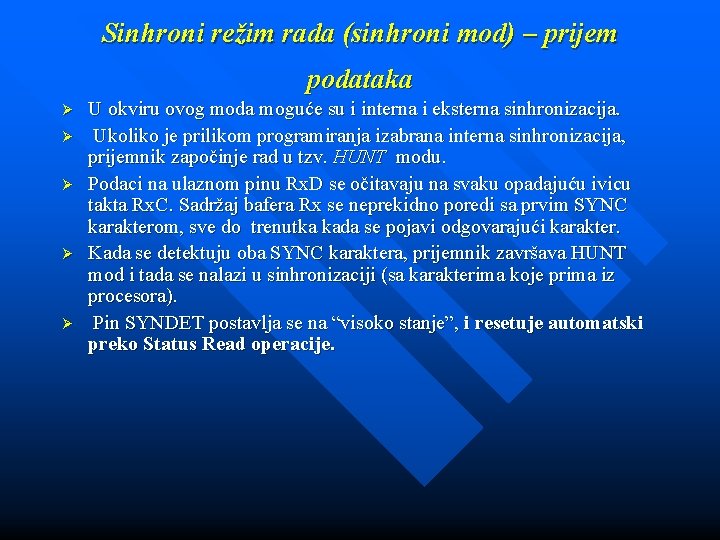 Sinhroni režim rada (sinhroni mod) – prijem podataka Ø Ø Ø U okviru ovog