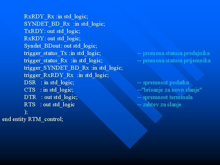 Rx. RDY_Rx : in std_logic; SYNDET_BD_Rx : in std_logic; Tx. RDY: out std_logic; Rx.