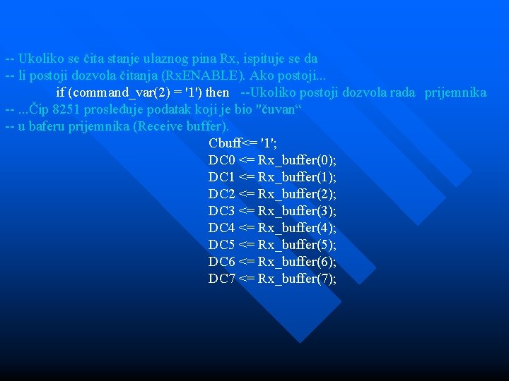 -- Ukoliko se čita stanje ulaznog pina Rx, ispituje se da -- li postoji -- Ukoliko se čita stanje ulaznog pina Rx, ispituje se da -- li postoji