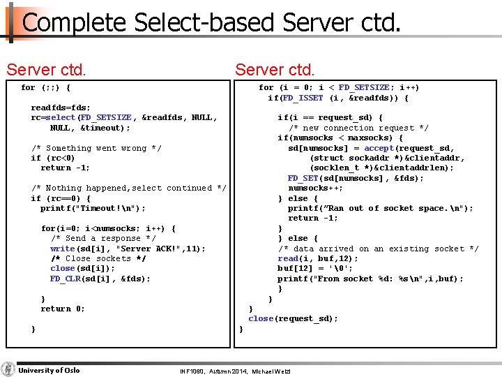 Complete Select-based Server ctd. for (; ; ) { for (i = 0; i