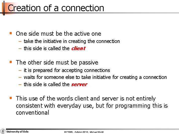 Creation of a connection § One side must be the active one − take