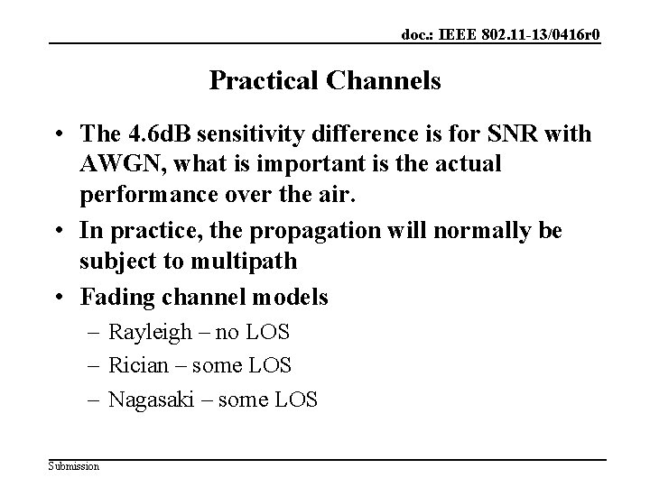 doc. : IEEE 802. 11 -13/0416 r 0 Practical Channels • The 4. 6