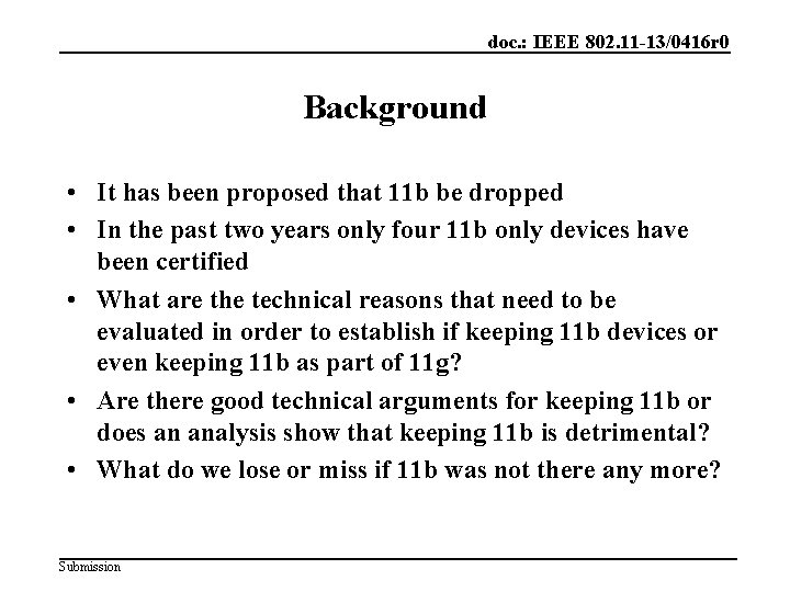 doc. : IEEE 802. 11 -13/0416 r 0 Background • It has been proposed