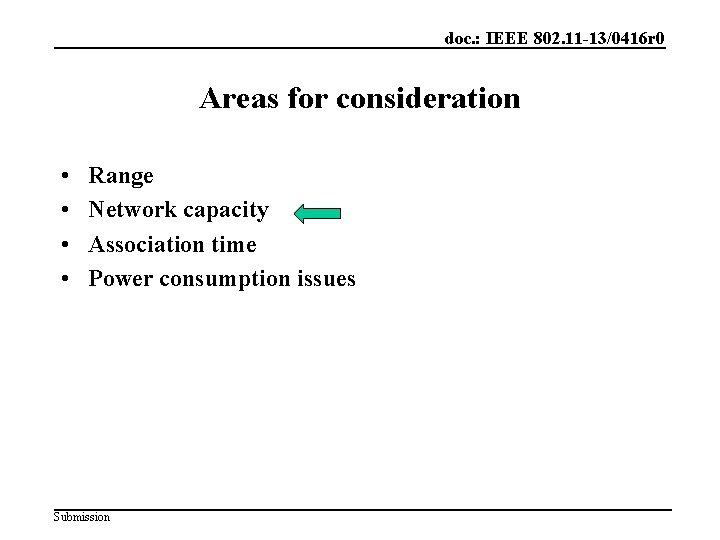 doc. : IEEE 802. 11 -13/0416 r 0 Areas for consideration • • Range