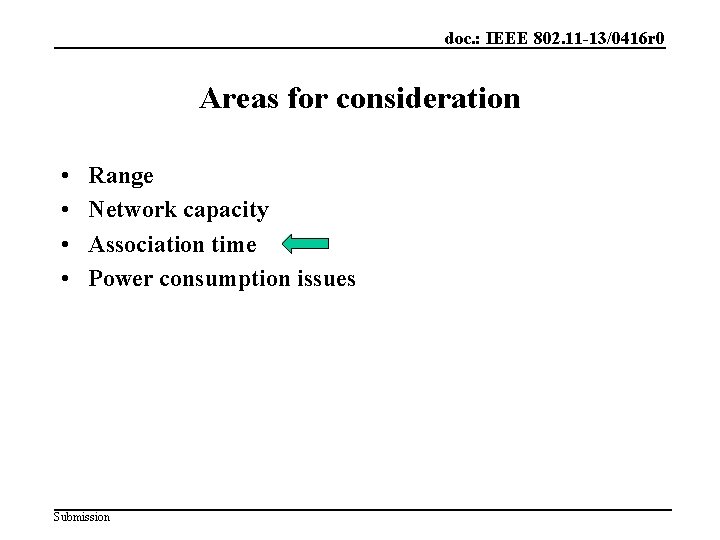 doc. : IEEE 802. 11 -13/0416 r 0 Areas for consideration • • Range