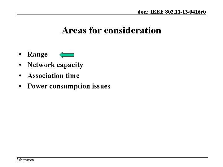 doc. : IEEE 802. 11 -13/0416 r 0 Areas for consideration • • Range