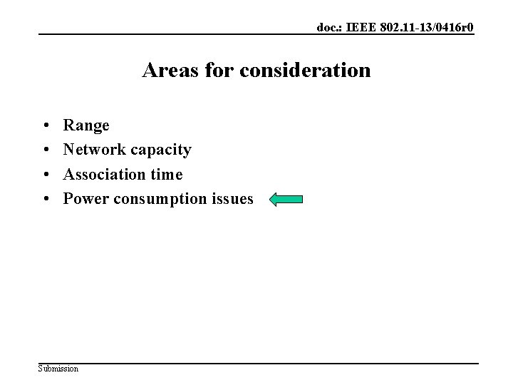 doc. : IEEE 802. 11 -13/0416 r 0 Areas for consideration • • Range