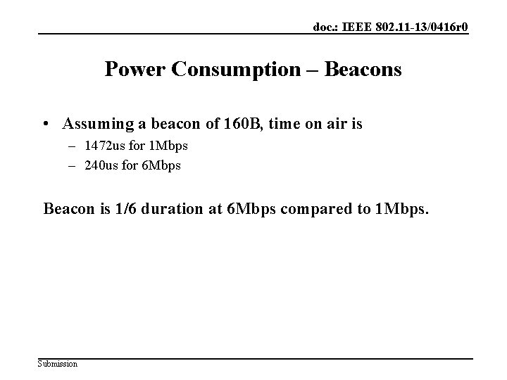doc. : IEEE 802. 11 -13/0416 r 0 Power Consumption – Beacons • Assuming
