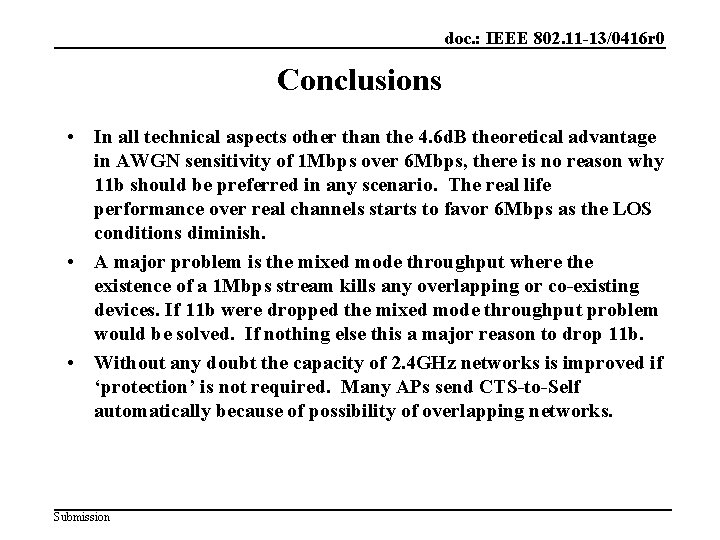 doc. : IEEE 802. 11 -13/0416 r 0 Conclusions • In all technical aspects