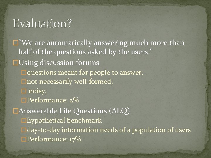 Evaluation? �“We are automatically answering much more than half of the questions asked by