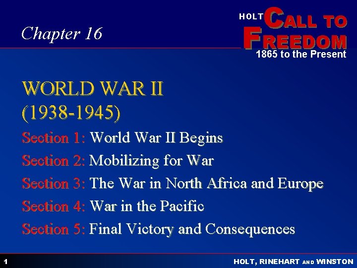 CALL TO HOLT Chapter 16 FREEDOM 1865 to the Present WORLD WAR II (1938