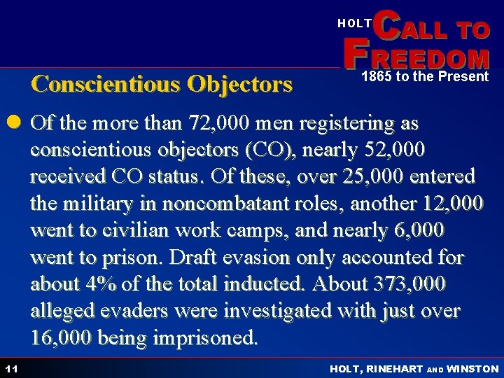 CALL TO HOLT Conscientious Objectors FREEDOM 1865 to the Present l Of the more