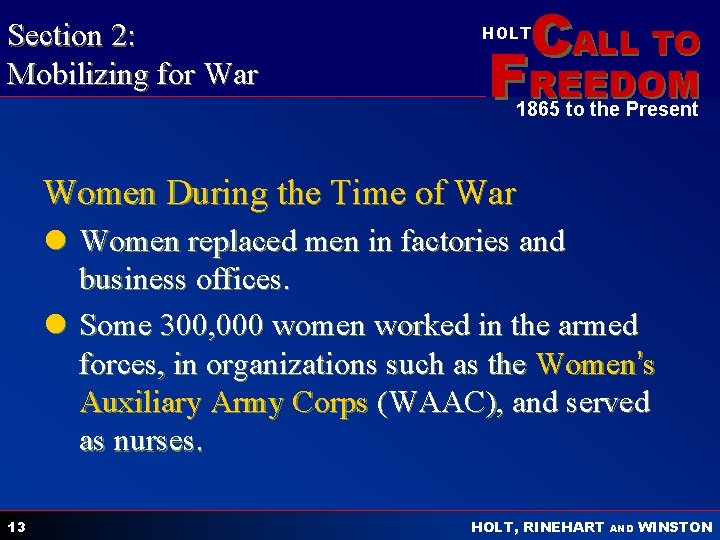 Section 2: Mobilizing for War CALL TO HOLT FREEDOM 1865 to the Present Women