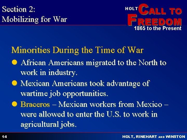 Section 2: Mobilizing for War CALL TO HOLT FREEDOM 1865 to the Present Minorities