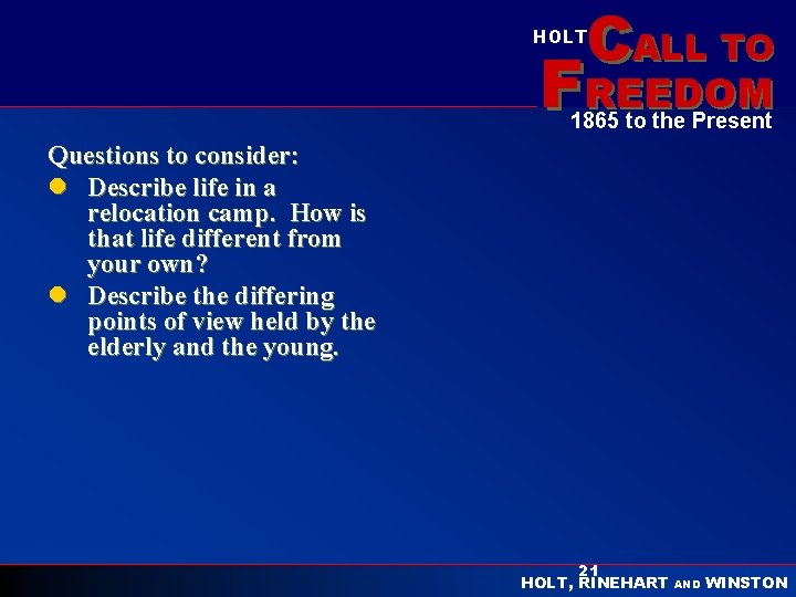 CALL TO HOLT FREEDOM 1865 to the Present Questions to consider: l Describe life