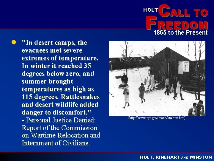 CALL TO HOLT FREEDOM 1865 to the Present l "In desert camps, the evacuees