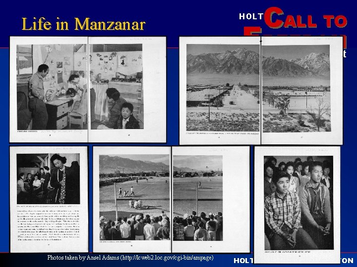Life in Manzanar CALL TO HOLT FREEDOM 1865 to the Present Photos taken by