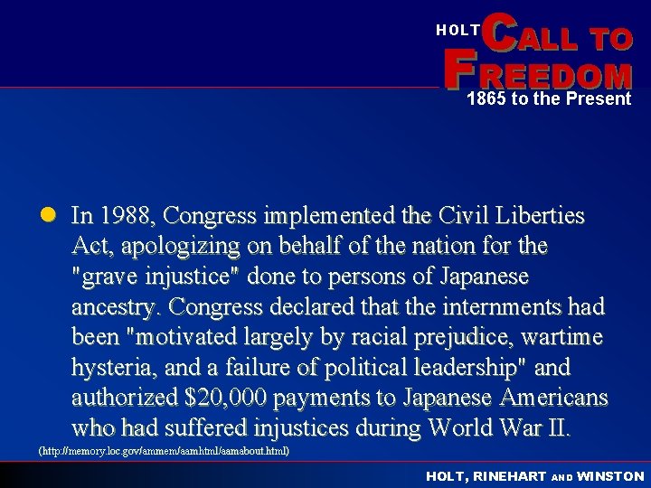 CALL TO HOLT FREEDOM 1865 to the Present l In 1988, Congress implemented the