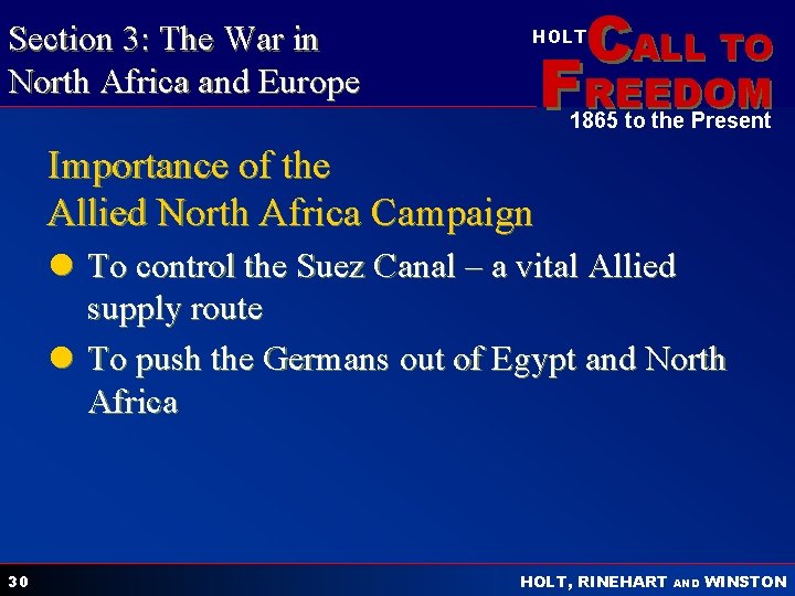 Section 3: The War in North Africa and Europe CALL TO HOLT FREEDOM 1865